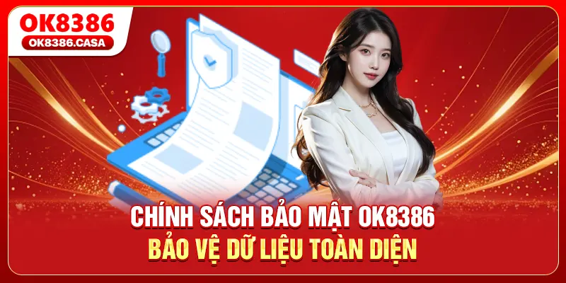 Chính Sách Bảo Mật - Bảo Vệ Dữ Liệu An Tâm Tuyệt Đối