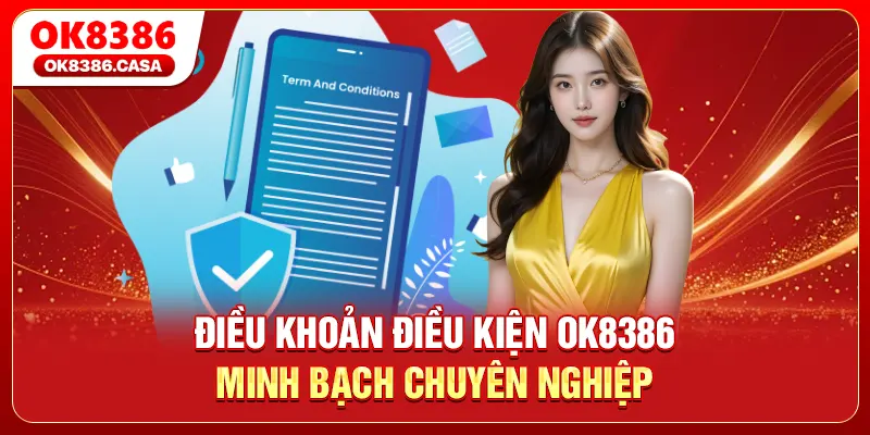 Điều Khoản Điều Kiện - Minh Bạch, Rõ Ràng Và Chuyên Nghiệp