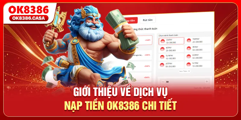 Giới thiệu về dịch vụ nạp tiền OK8386 chi tiết
