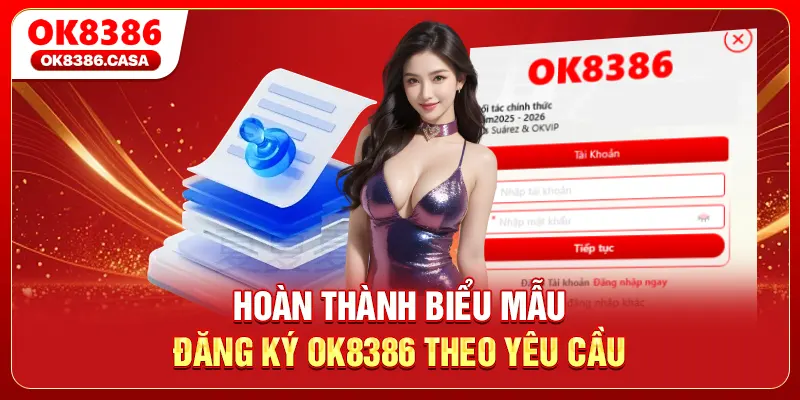 Hoàn thành biểu mẫu đăng ký OK8386 theo yêu cầu