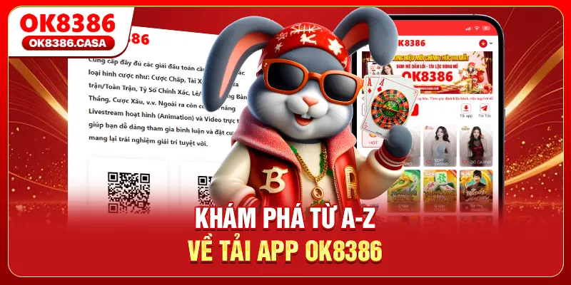 Khám phá từ A-Z về tải app OK8386