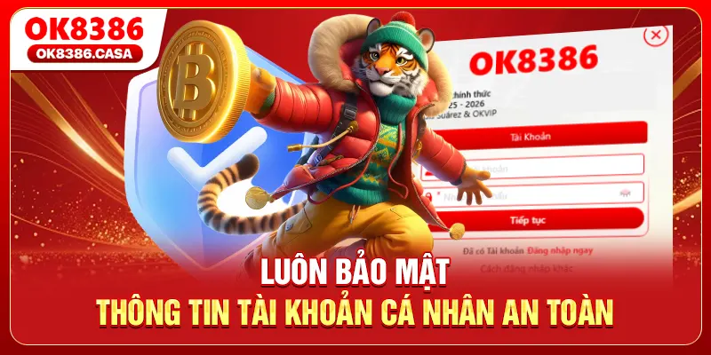 Luôn bảo mật thông tin tài khoản cá nhân an toàn