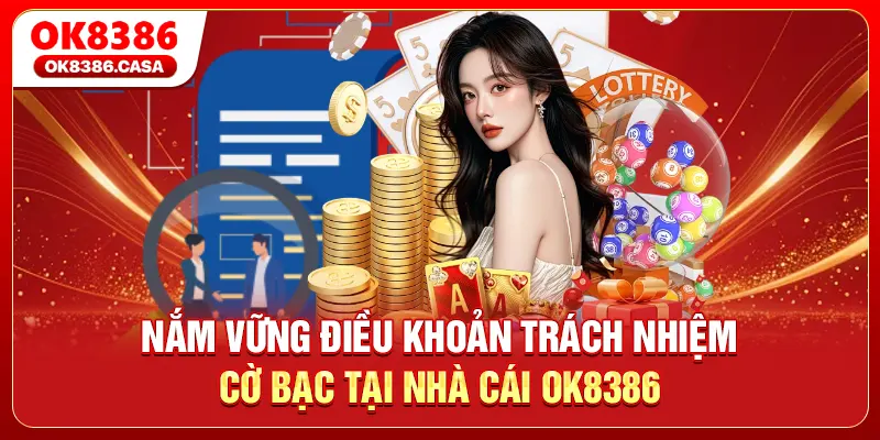 Nắm vững điều khoản trách nhiệm cờ bạc tại nhà cái OK8386