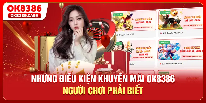 Những điều kiện khuyến mãi OK8386 người chơi phải biết